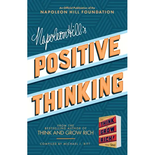 Napoleon Hill's Positive Thinking: 10 Steps to Health, Wealth, and Success