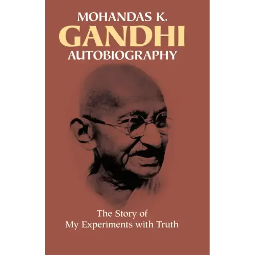 Autobiography: The Story of My Experiments with Truth
