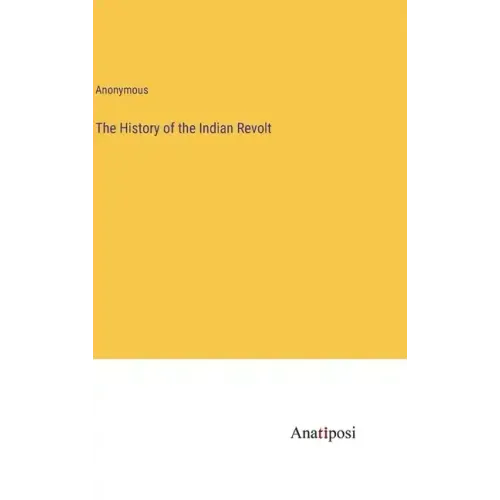 The History of the Indian Revolt