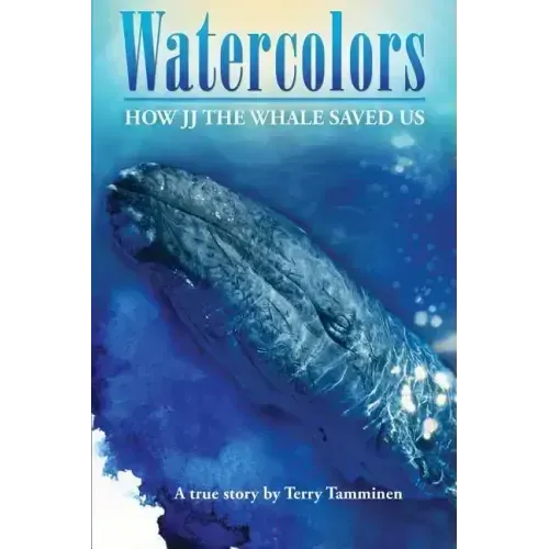 Watercolors: How JJ the Whale Saved Us