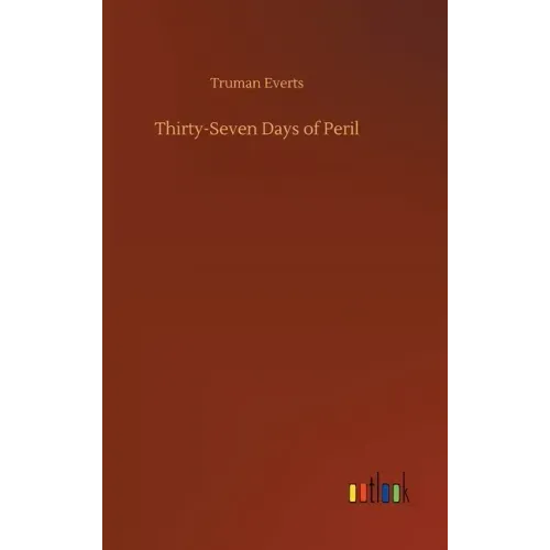 Thirty-Seven Days of Peril