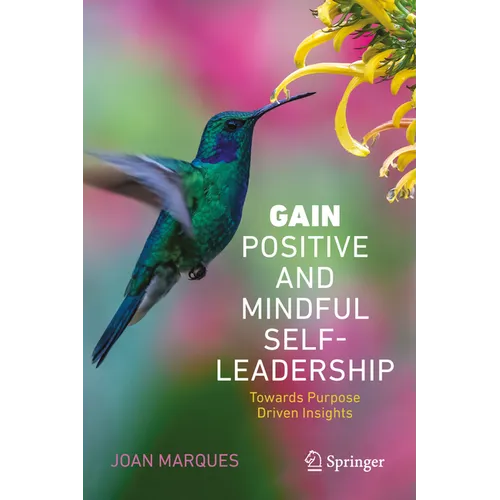 Gain Positive and Mindful Self-Leadership: Toward Purpose Driven Insights