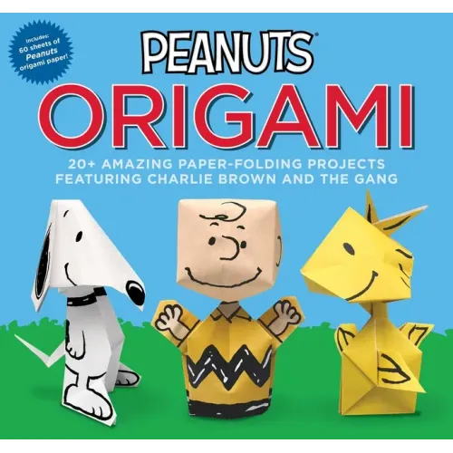 Peanuts Origami: 20+ Amazing Paper-Folding Projects Featuring Charlie Brown and the Gang
