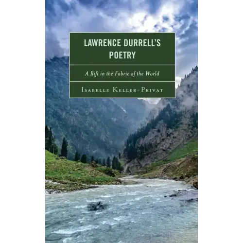 Lawrence Durrell's Poetry: A Rift in the Fabric of the World