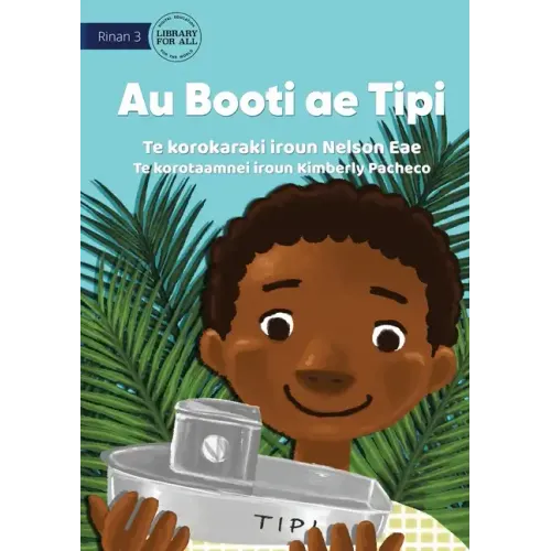 My Boat Tipi - Au Booti ae Tipi (Te Kiribati)
