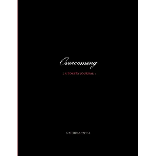 Overcoming ( a poetry journal )