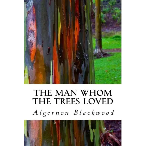 The Man Whom the Trees Loved