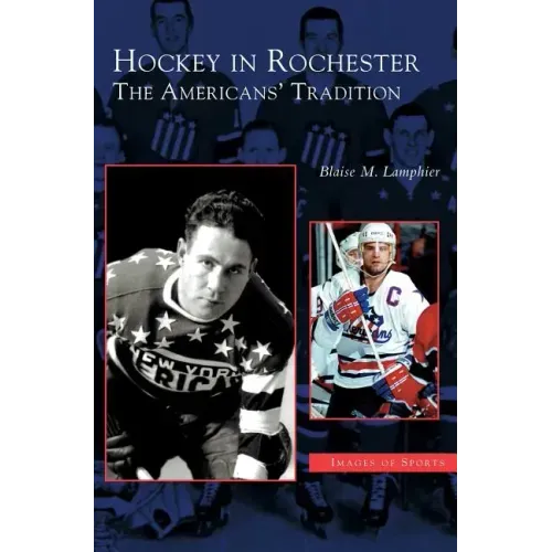 Hockey in Rochester: The Americans' Tradition