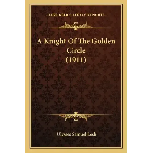 A Knight Of The Golden Circle (1911)