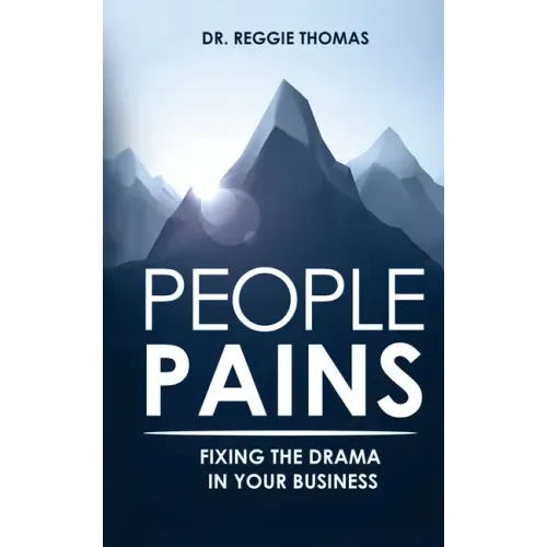 People Pains: Fixing The Drama In Your Business