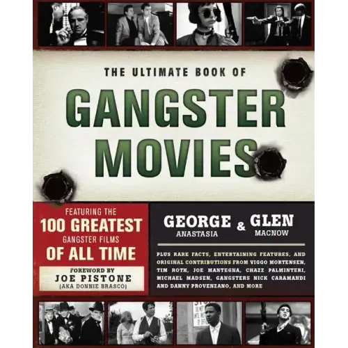 The Ultimate Book of Gangster Movies: Featuring the 100 Greatest Gangster Films of All Time