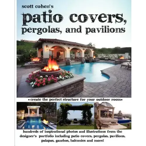 Scott Cohen's Patio Covers, Pergolas, and Pavilions