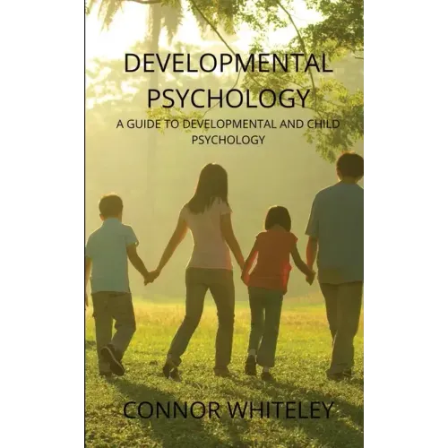 Developmental Psychology: A Guide to Developmental and Child Psychology