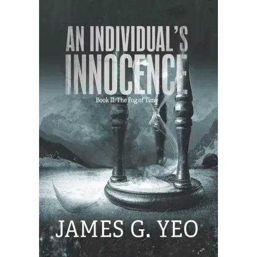 An Individual's Innocence Book II: The Fog of Time