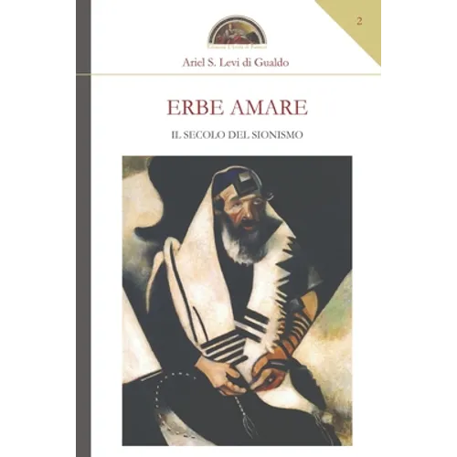 Erbe amare: il secolo del sionismo