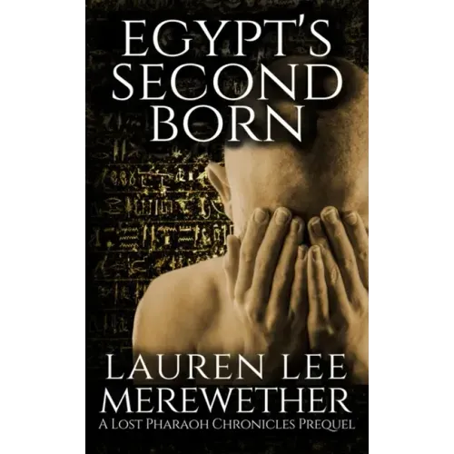 Egypt's Second Born: A Lost Pharaoh Chronicles Prequel