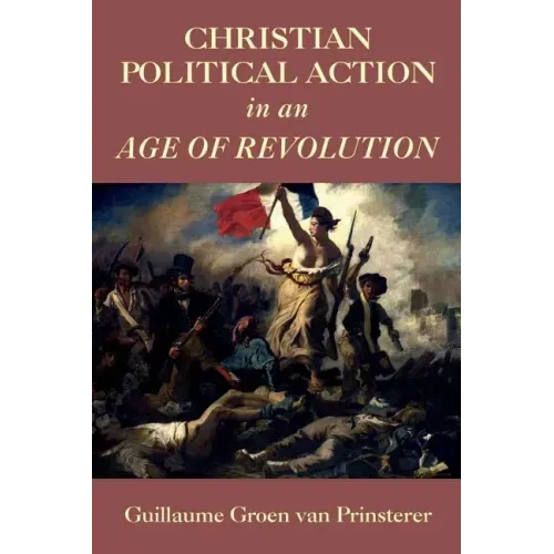 Christian Political Action in an Age of Revolution
