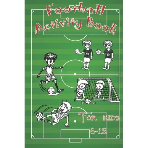 Football Activity Book: For Kids Aged 6-12, Many soccer content such as Coloring, Finding the Differences, Identifying the Player