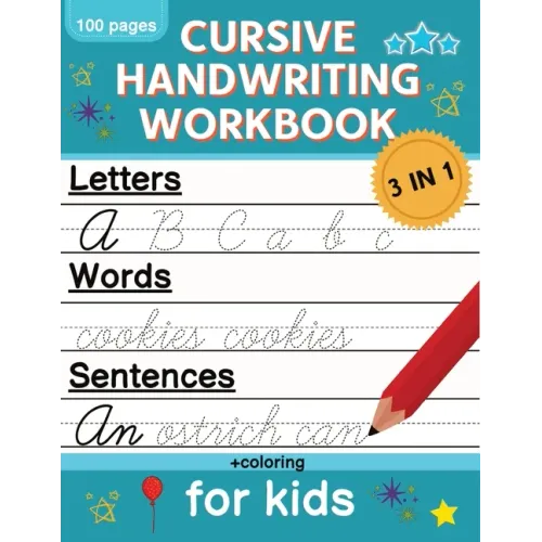 Cursive Handwriting Workbook for Kids: Cursive Writing Practice Book for Beginners Cursive Letter Tracing: 100 Practice Pages - Letters, Words and Sen