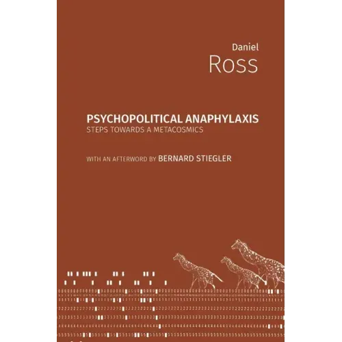 Psychopolitical Anaphylaxis: Steps Towards a Metacosmics
