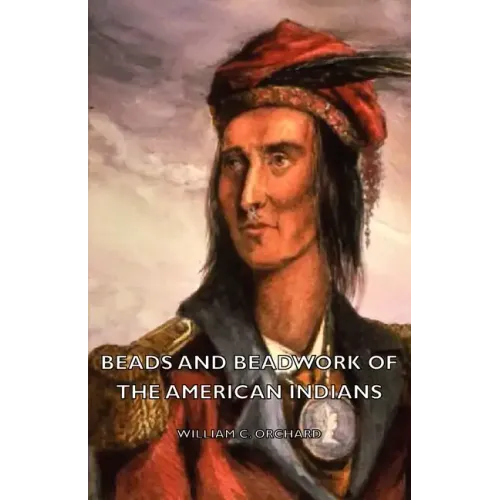 Beads and Beadwork of the American Indians