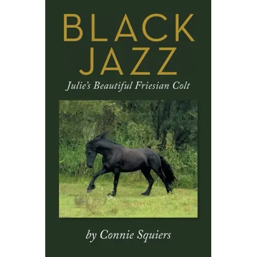 Black Jazz: Julie's Beautiful Friesian Colt