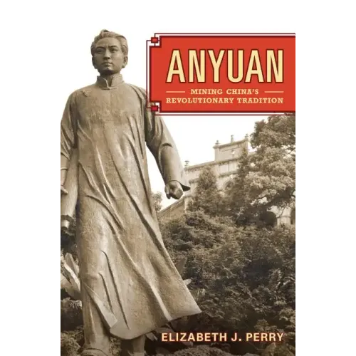 Anyuan: Mining China's Revolutionary Tradition Volume 24
