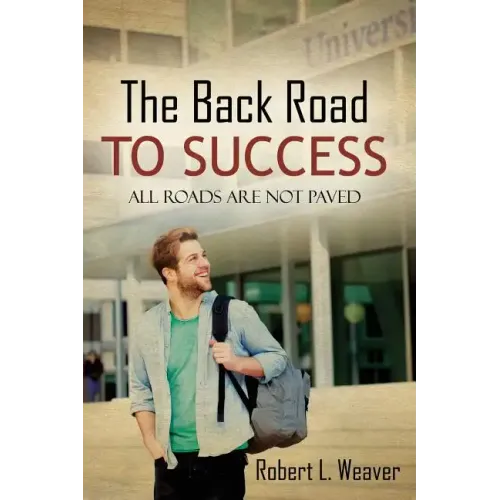 The Back Road To Success: All Roads Are Not Paved