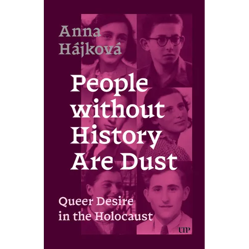 People Without History Are Dust: Queer Desire in the Holocaust