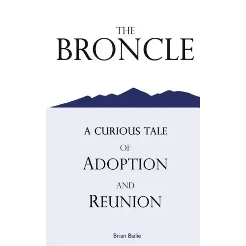The Broncle: A Curious Tale of Adoption and Reunion
