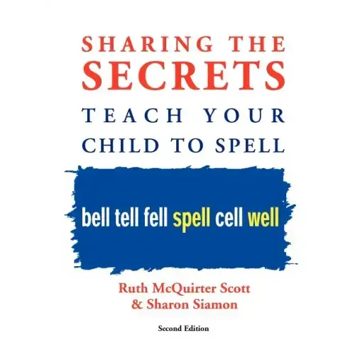 Sharing the Secrets: Teach Your Child to Spell, 2nd Edition