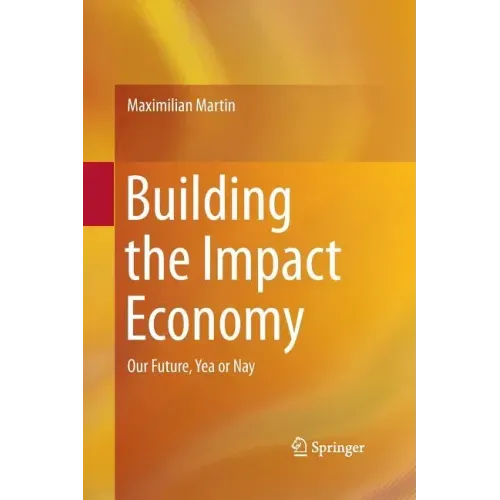 Building the Impact Economy: Our Future, Yea or Nay