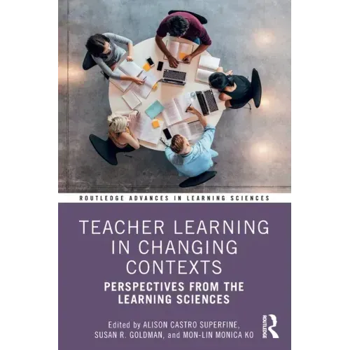 Teacher Learning in Changing Contexts: Perspectives from the Learning Sciences