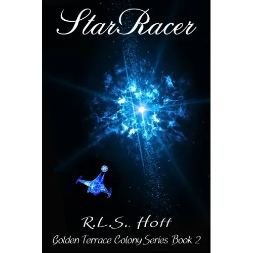 StarRacer: Golden Terrace Colony Series Book 2