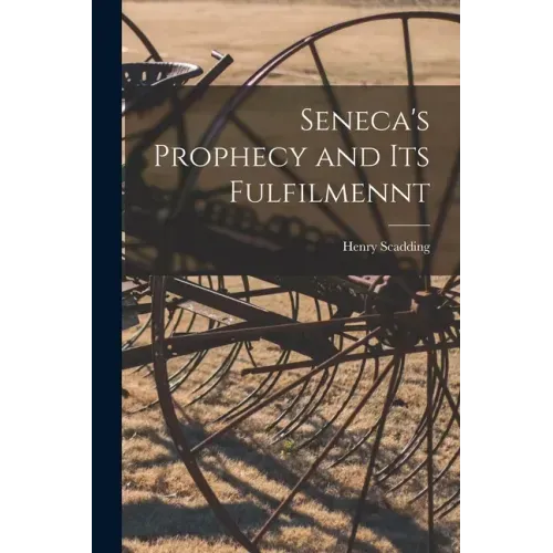 Seneca's Prophecy and Its Fulfilmennt