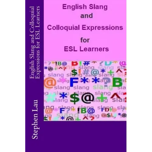English Slang and Colloquial Expressions for ESL Learners