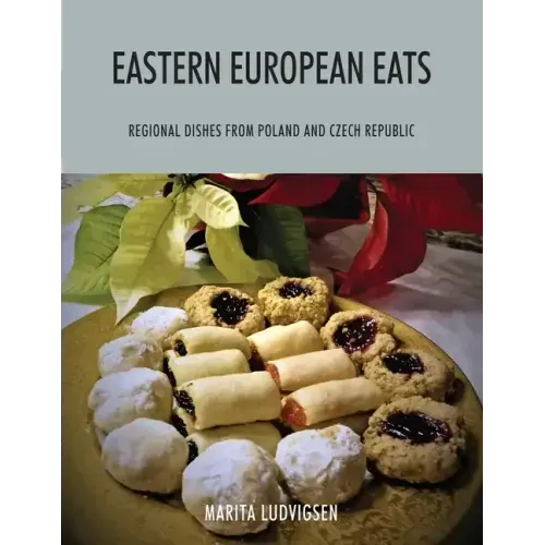 Eastern European Eats: Regional Dishes from Poland and Czech Republic