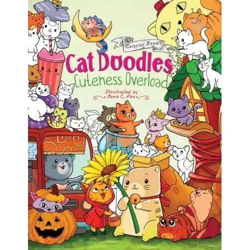 Cat Doodles Cuteness Overload Coloring Book for Adults and Kids: A Cute and Fun Animal Coloring Book for All Ages