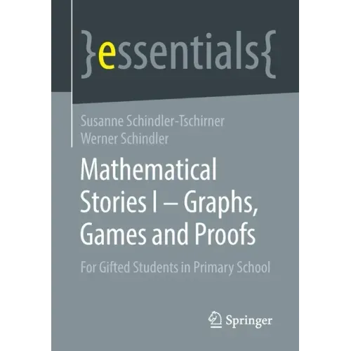 Mathematical Stories I - Graphs, Games and Proofs: For Gifted Students in Primary School