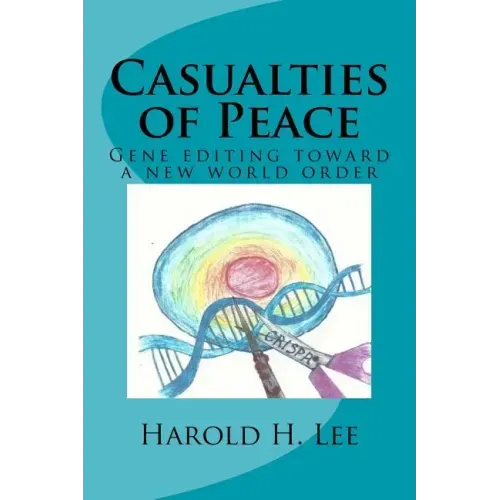 Casualties of Peace: Gene editing toward a new world order