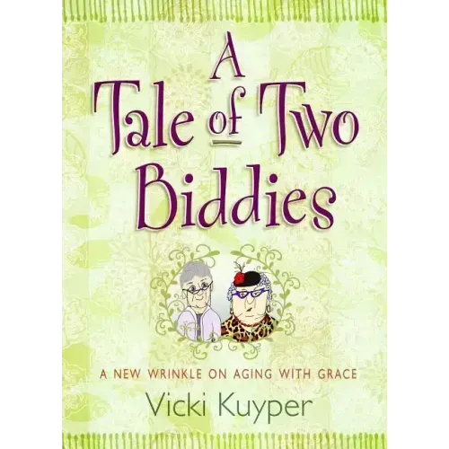 A Tale of Two Biddies: A New Wrinkle on Aging with Grace