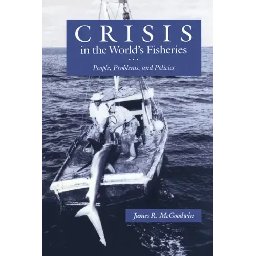 Crisis in the World's Fisheries: People, Problems, and Policies