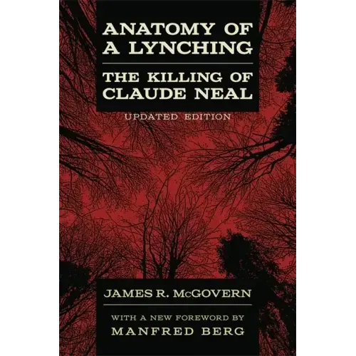 Anatomy of a Lynching: The Killing of Claude Neal (Updated)
