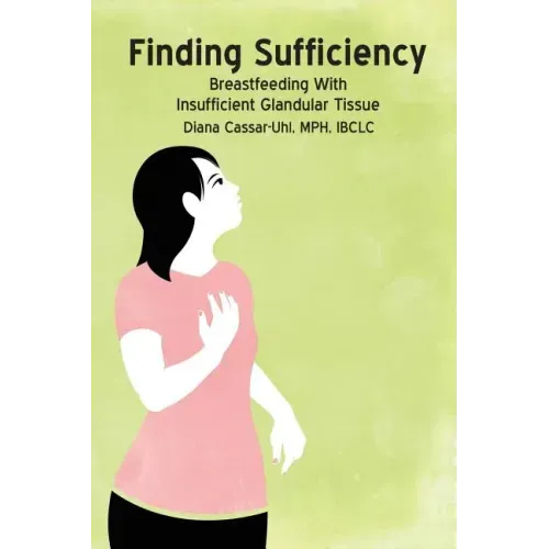 Finding Sufficiency: Breastfeeding With Insufficient Glandular Tissue