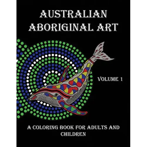 Australian Aboriginal Art: A Coloring Book for Adults and Children