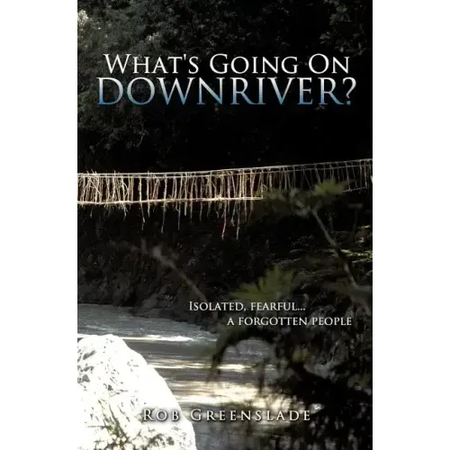 "What's Going On Downriver?"