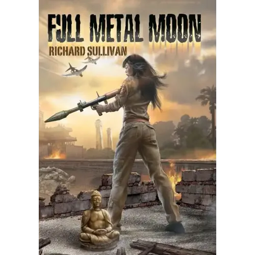 Full Metal Moon: A Novel of the Vietnam War