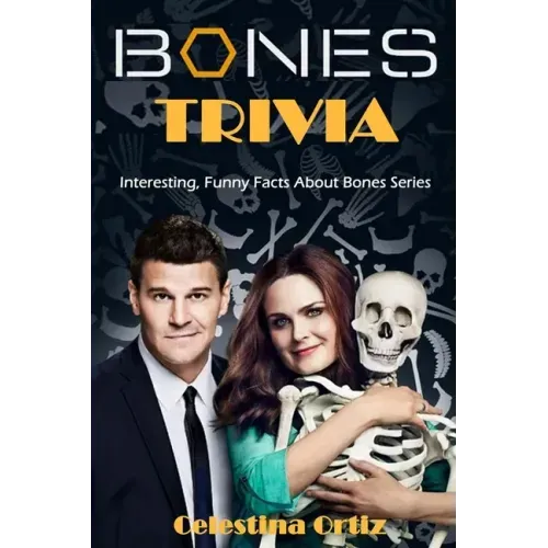 Bones Trivia: Interesting, Funny Facts About Bones Series
