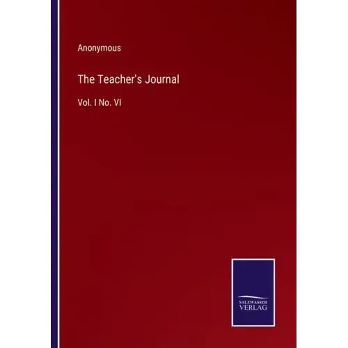 The Teacher's Journal: Vol. I No. VI
