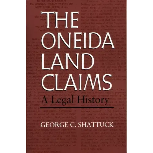 The Oneida Land Claims: A Legal History